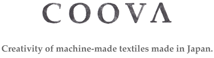 COOVA / コーバ - Creativity of machine-made textiles made in japan.